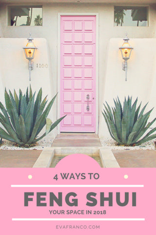 4 Ways to Fung Shui your Space for 2018